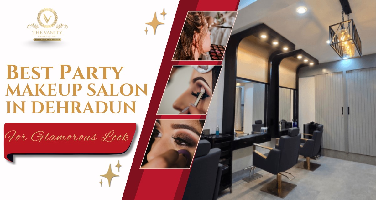 Best Party Makeup Salon in Dehradun