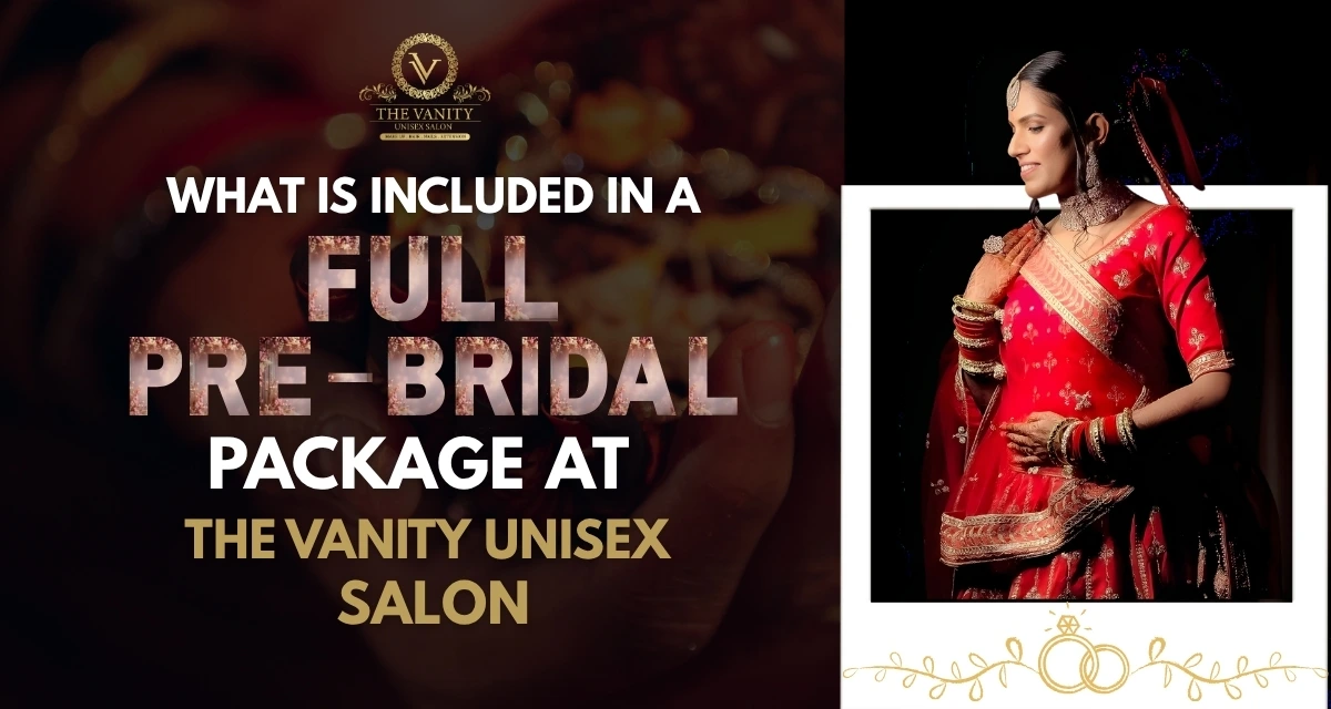 What Is Included in a Full Pre-Bridal Package