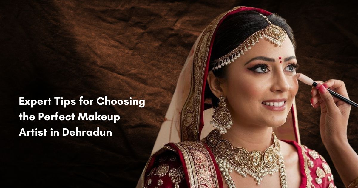 Perfect Makeup Artist in Dehradun