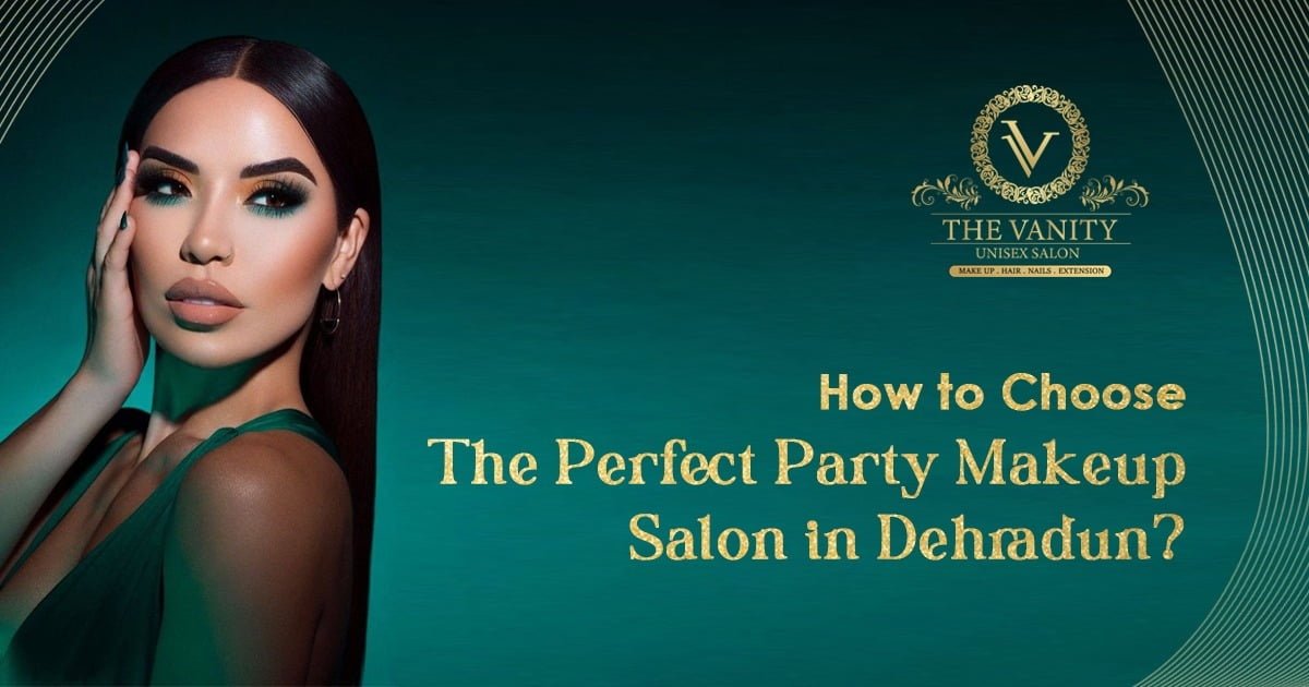 Perfect Party Makeup Salon in Dehradun