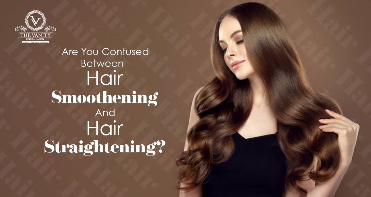 Hair Smoothening & Hair Straightening