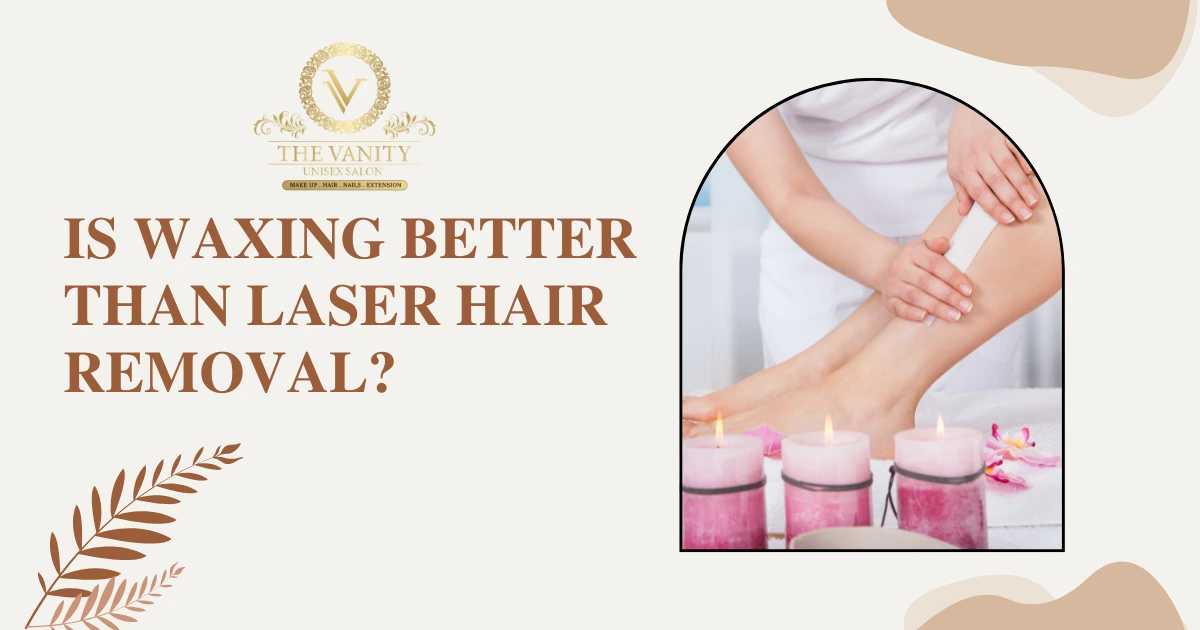 Is Waxing Better Than Laser Hair Removal?